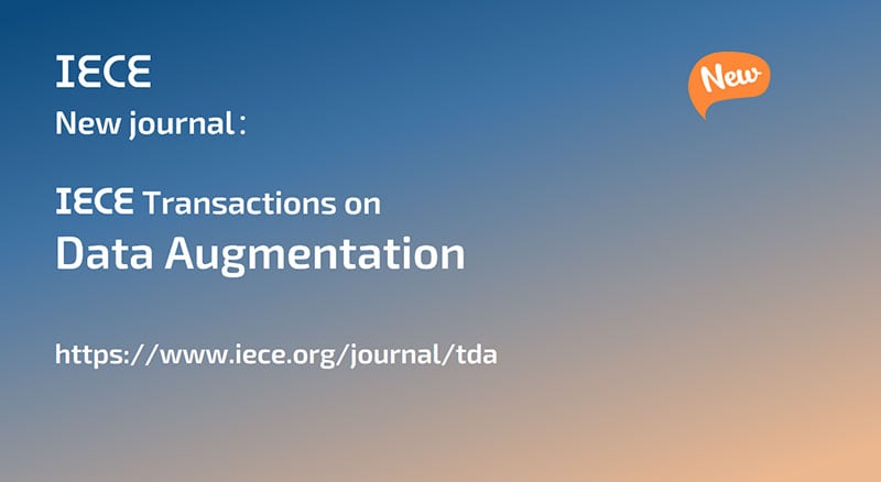 IECE Launches New Journal: IECE Transactions on Data Augmentation